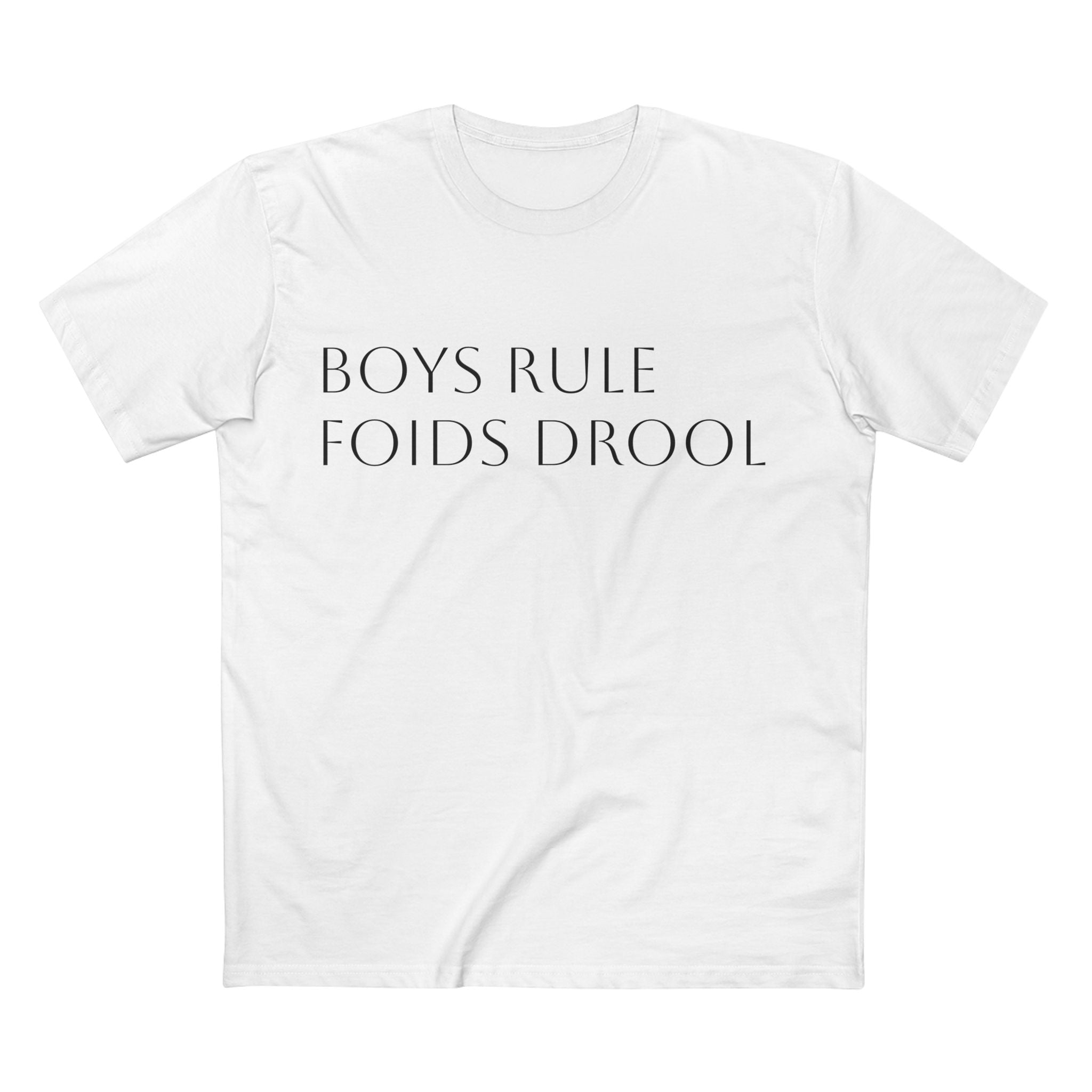 Boys Rule, Foids Drool Graphic Tee
