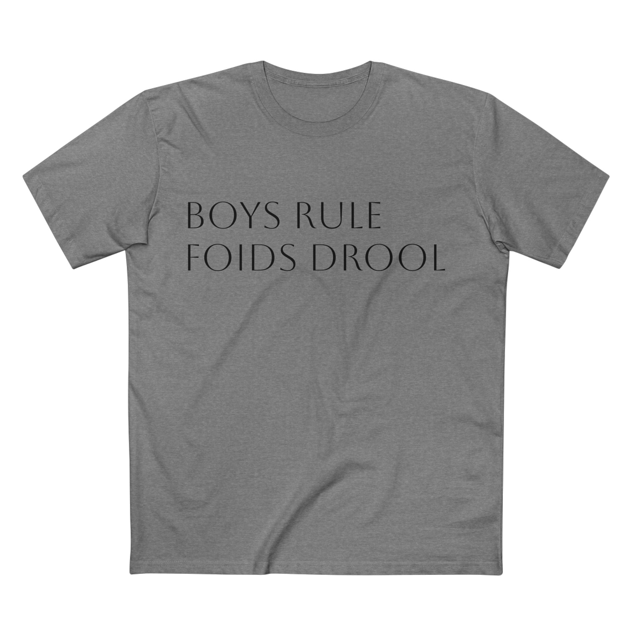Boys Rule, Foids Drool Graphic Tee