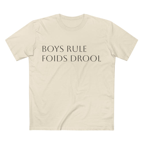 Boys Rule, Foids Drool Graphic Tee